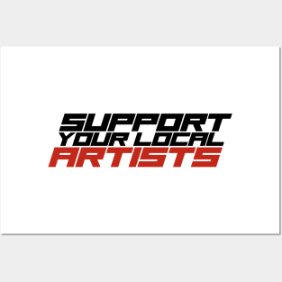 Support Your Local Artists Posters and Art